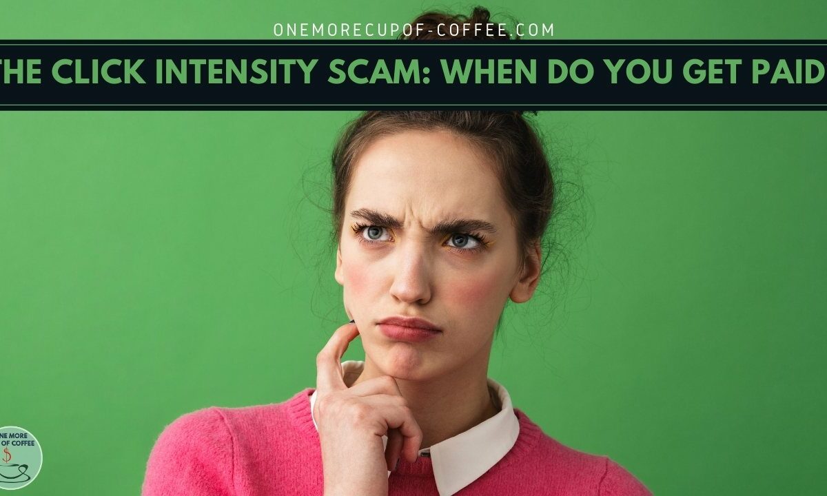 The Click Intensity Scam_ When Do You Get Paid fetured image