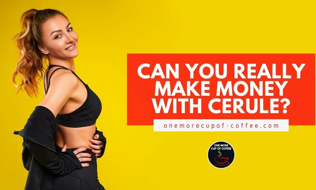Can You Really Make Money With Cerule featured image