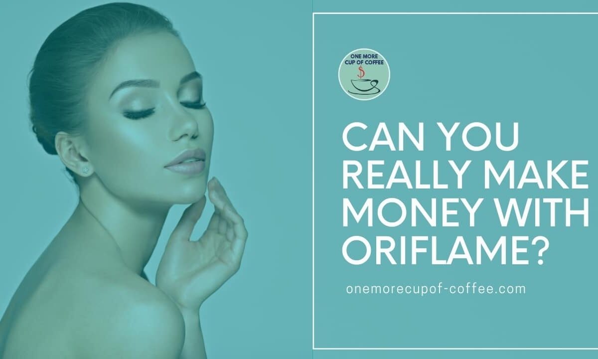 Can You Really Make Money With Oriflame featured image