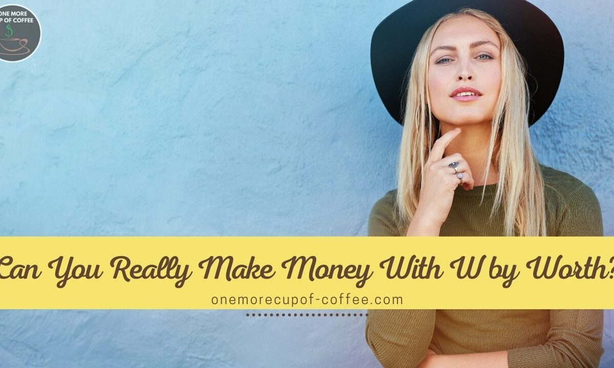 Can You Really Make Money With W by Worth featured image