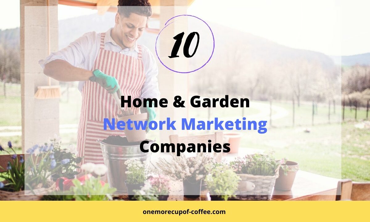 Man gardening outdoors to represent home & gardening network marketing companies