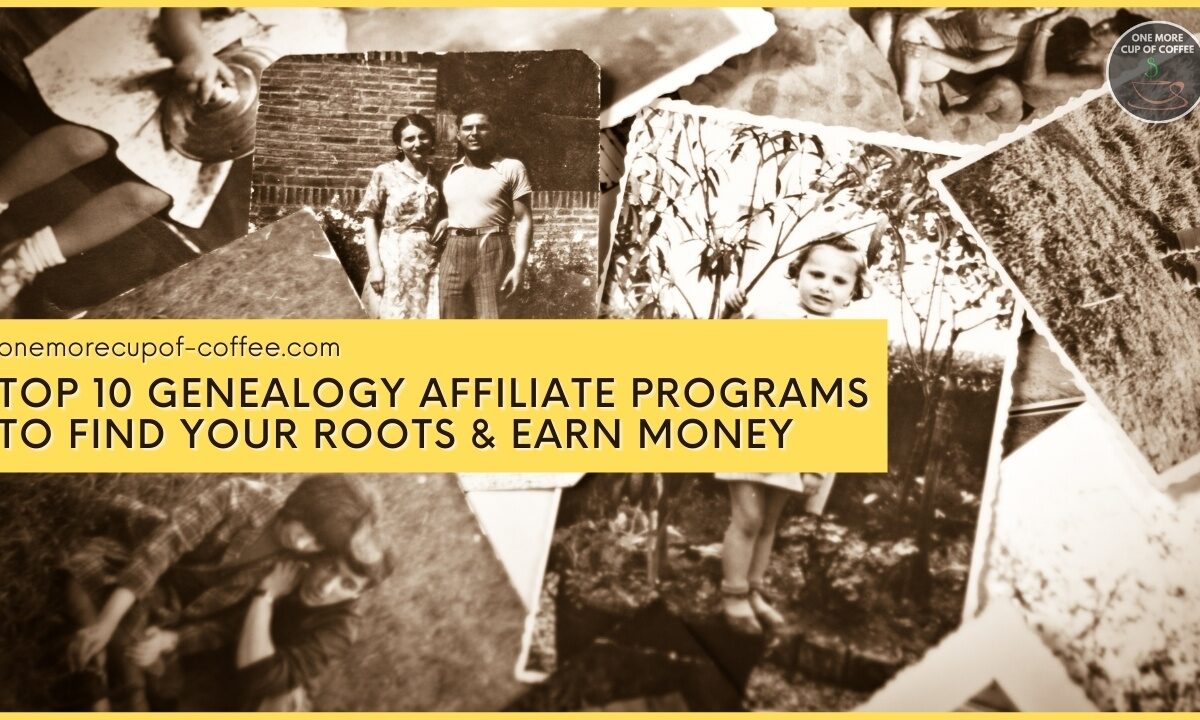 Top 10 Genealogy Affiliate Programs To Find Your Roots & Earn Money featured image