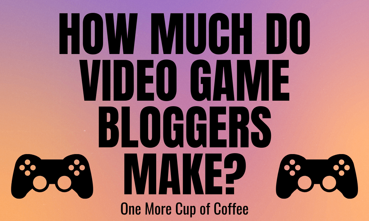 how much do video game bloggers make featured image