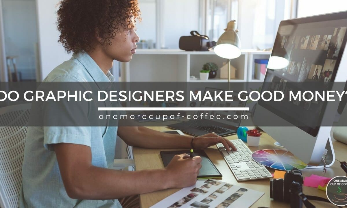 Do Graphic Designers Make Good Money featured image