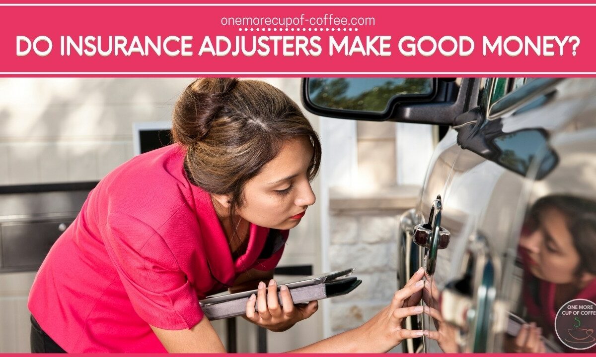 Do Insurance Adjusters Make Good Money featured image