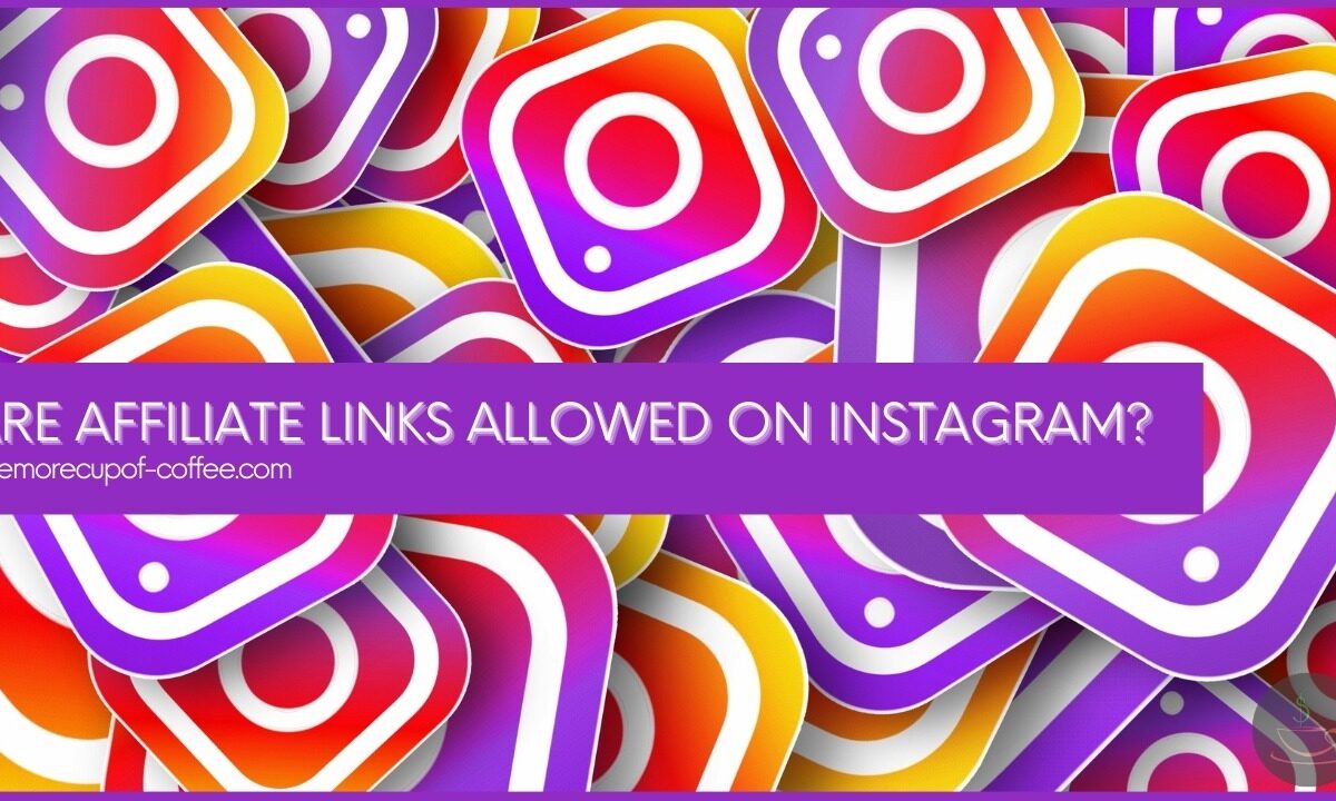 Are Affiliate Links Allowed On Instagram featured image
