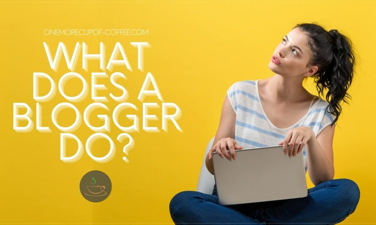 What Does A Blogger Do featured image