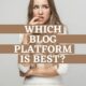 Which Blog Platform Is Best featured image