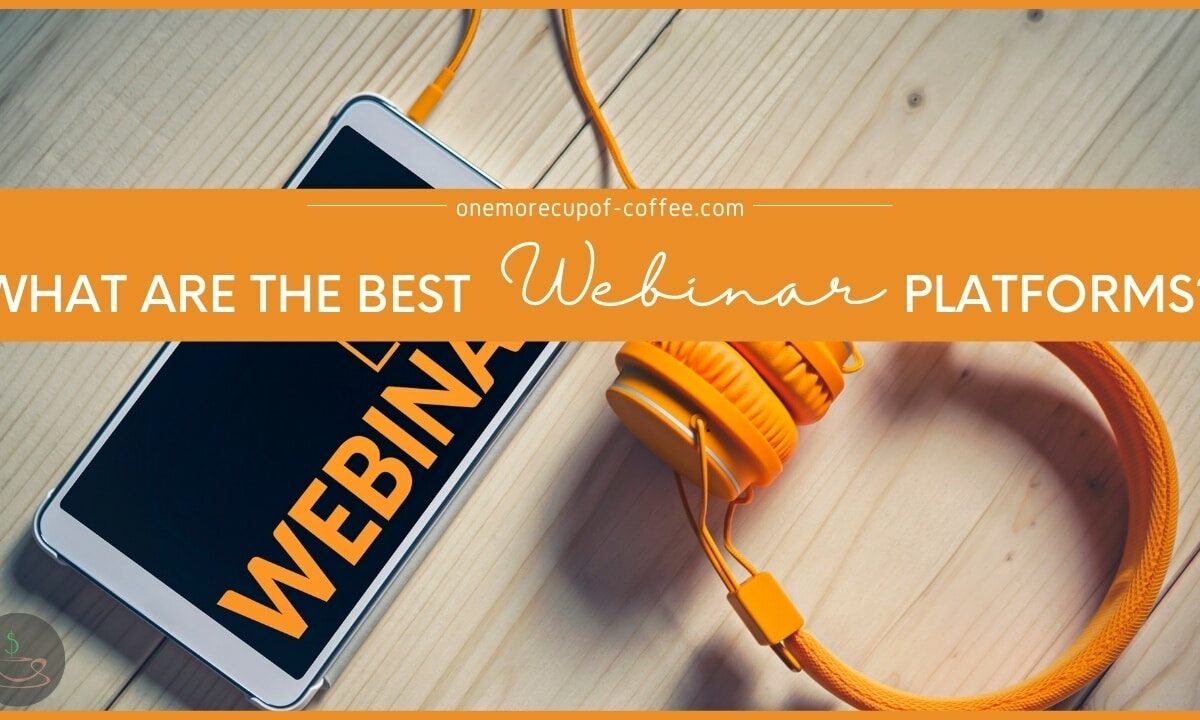 What Are The Best Webinar Platforms featured image