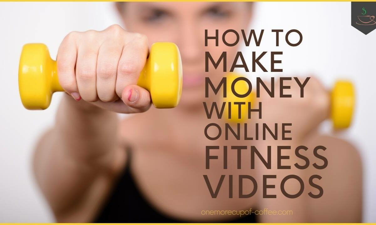 How To Make Money With Online Fitness Videos featured image