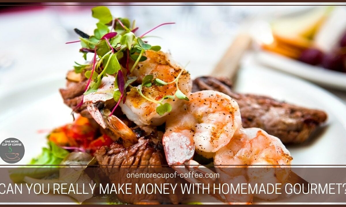 Can You Really Make Money With Homemade Gourmet featured image