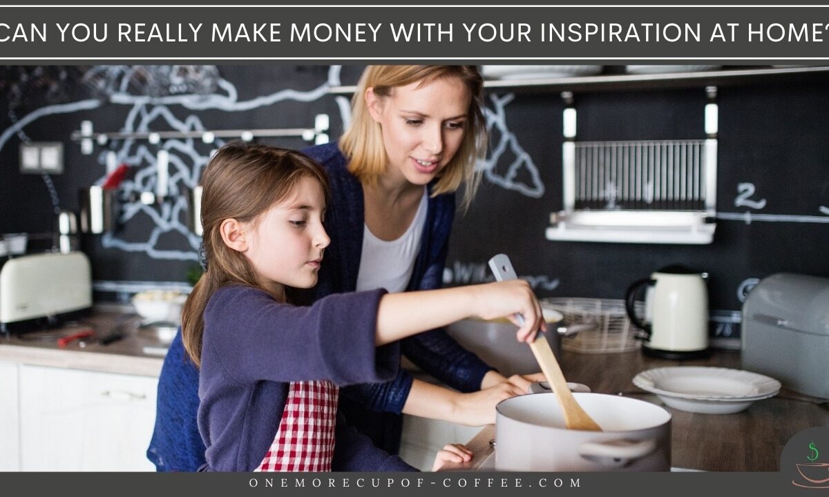 Can You Really Make Money With Your Inspiration At Home featured image