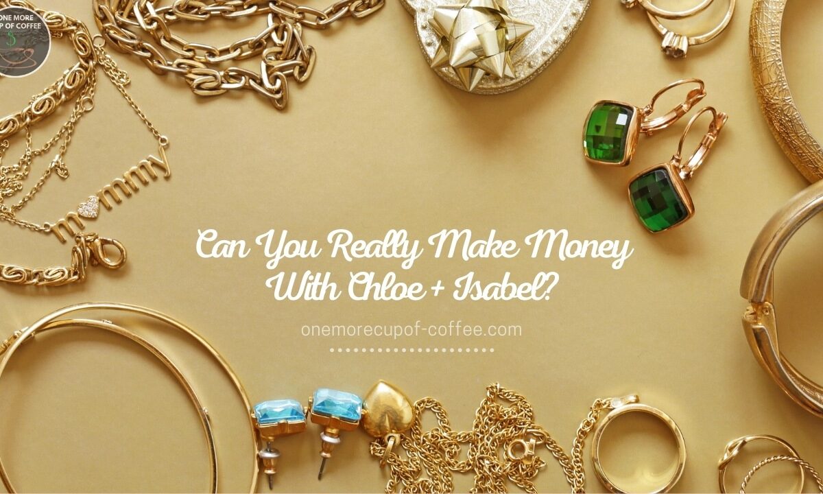 Can You Really Make Money With Chloe + Isabel featured image