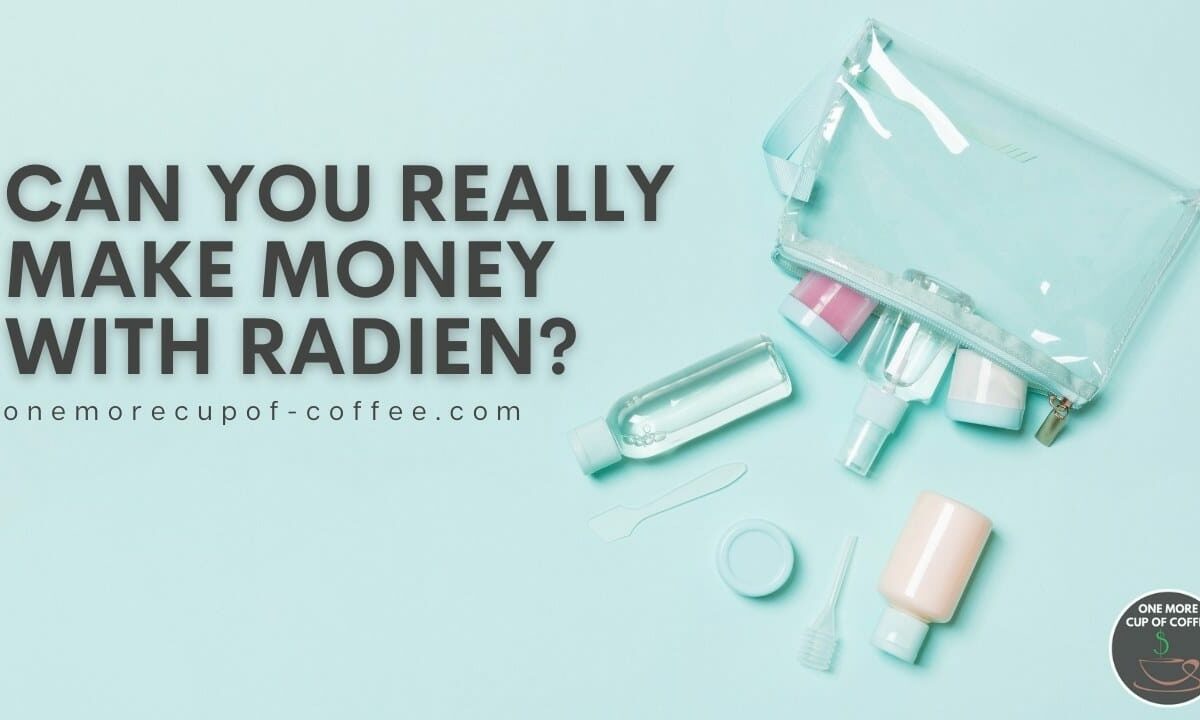 Can You Really Make Money With Radien featured image