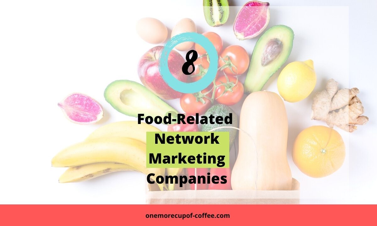 Different whole foods to represent Food Related Network Marketing Companies