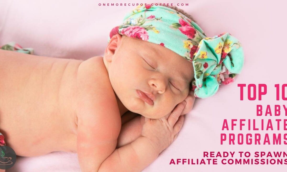 Top 10 Baby Affiliate Programs Ready To Spawn Affiliate Commissions featured image
