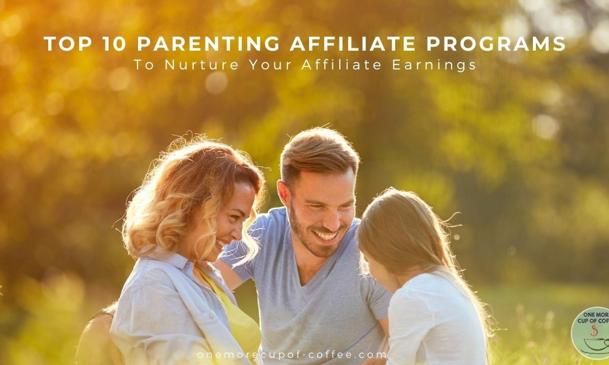 Top 10 Parenting Affiliate Programs To Nurture Your Affiliate Earnings featured image