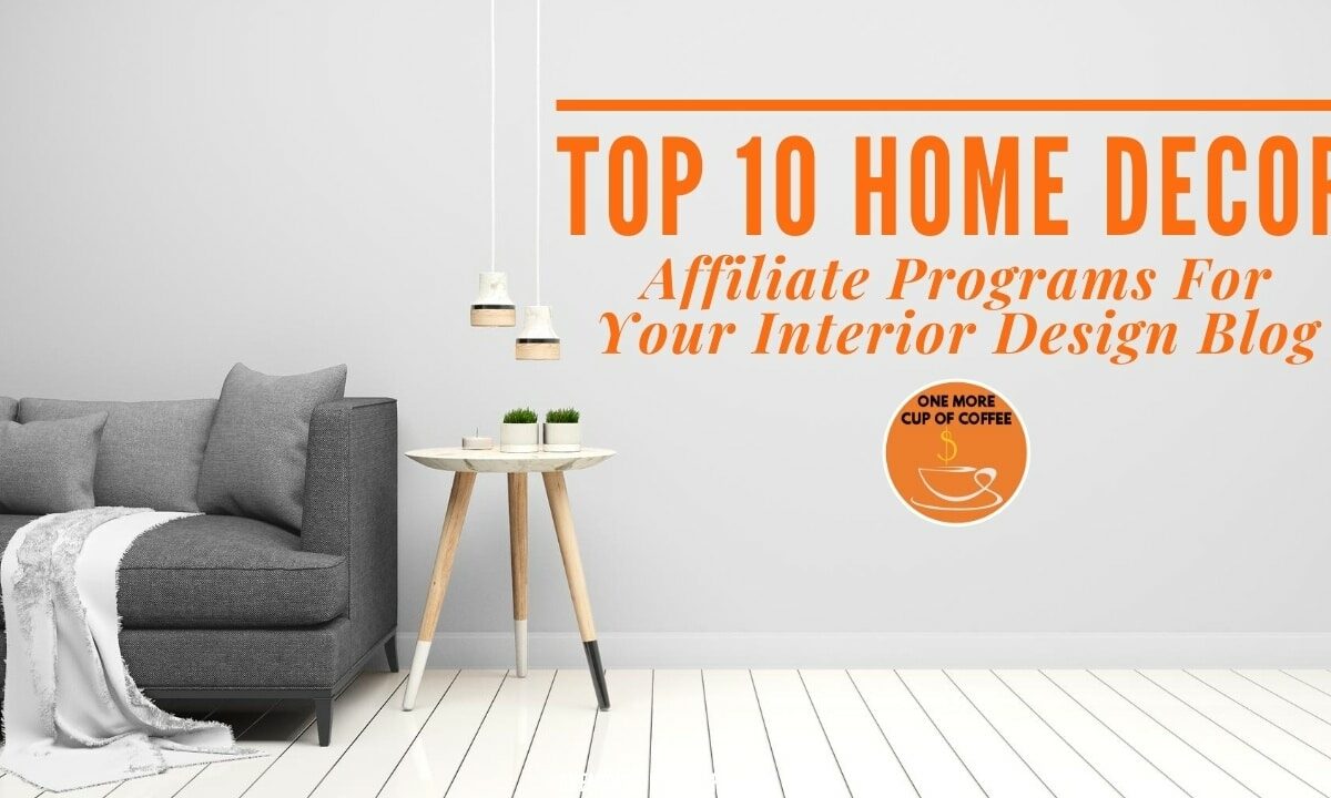 前10名Home Decor Affiliate Programs For Your Interior Design Blog featured image