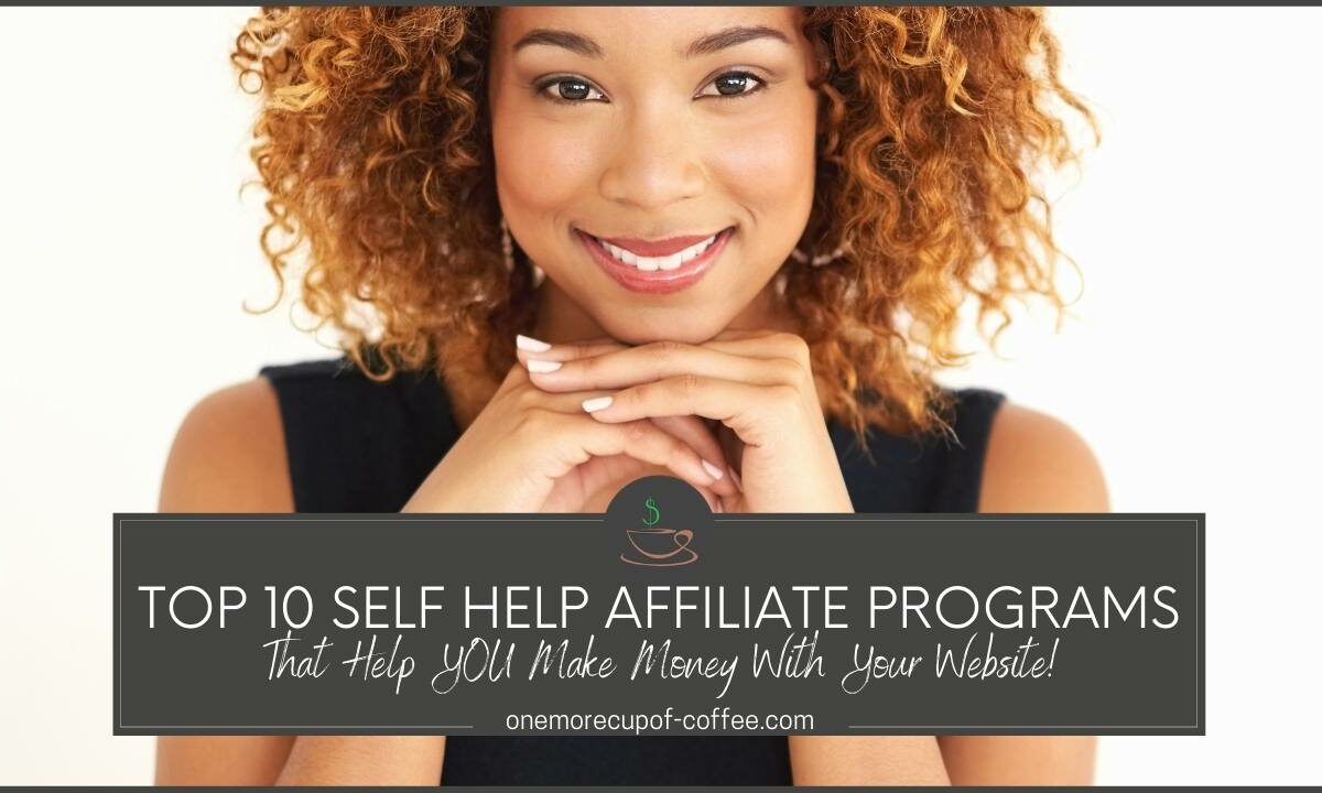 Top 10 Self Help Affiliate Programs That Help YOU Make Money With Your Website featured image
