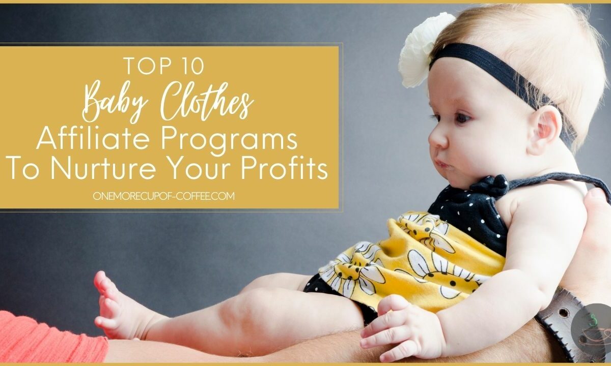 Top 10 Baby Clothes Affiliate Programs To Nurture Your Profits featured image