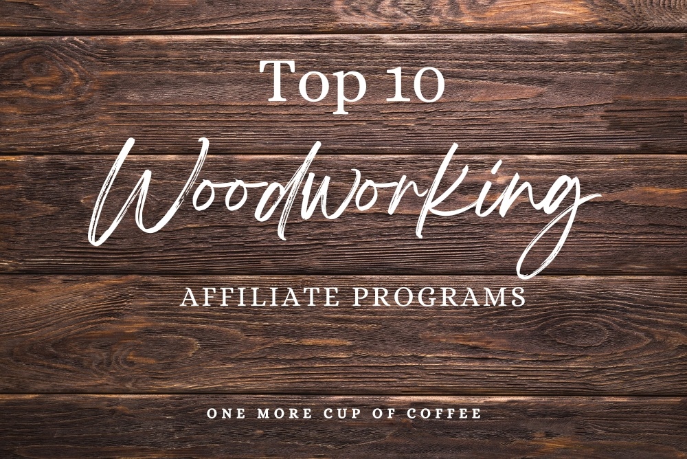 Top 10 Woodworking Affiliate Programs
