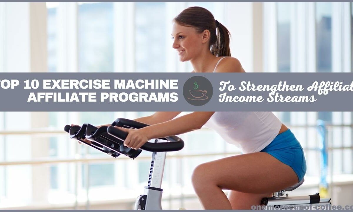 Top 10 Exercise Machine Affiliate Programs To Strengthen Affiliate Income Streams featured image