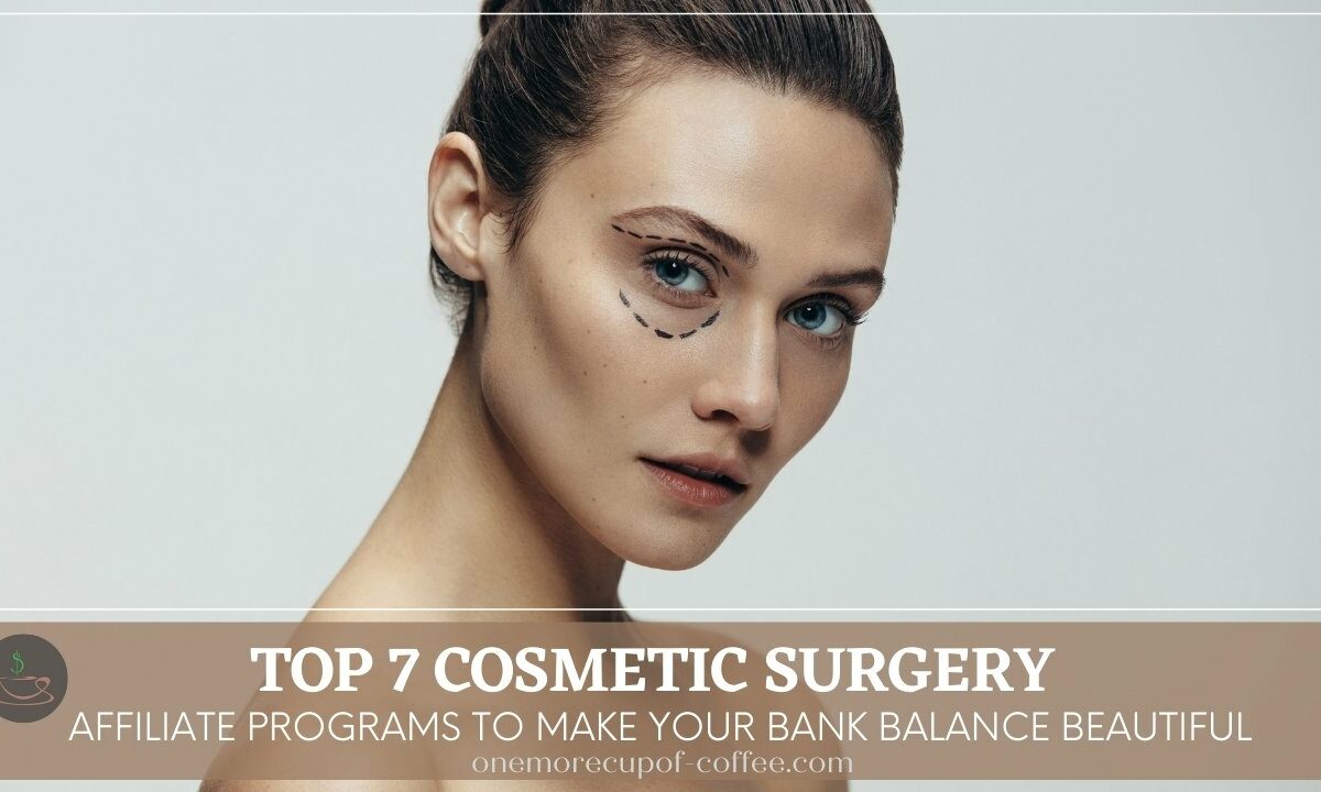 Top 7 Cosmetic Surgery Affiliate Programs To Make Your Bank Balance Beautiful featured image