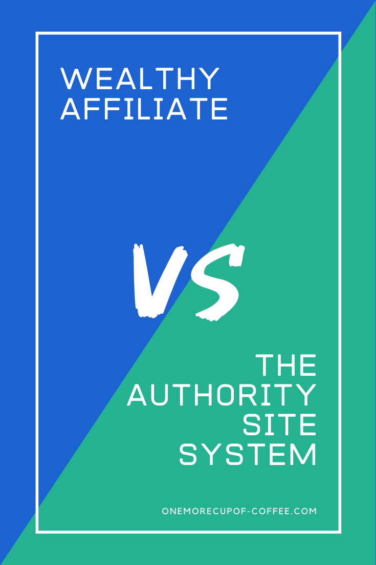 Wealthy Affiliate vs Authority Site System
