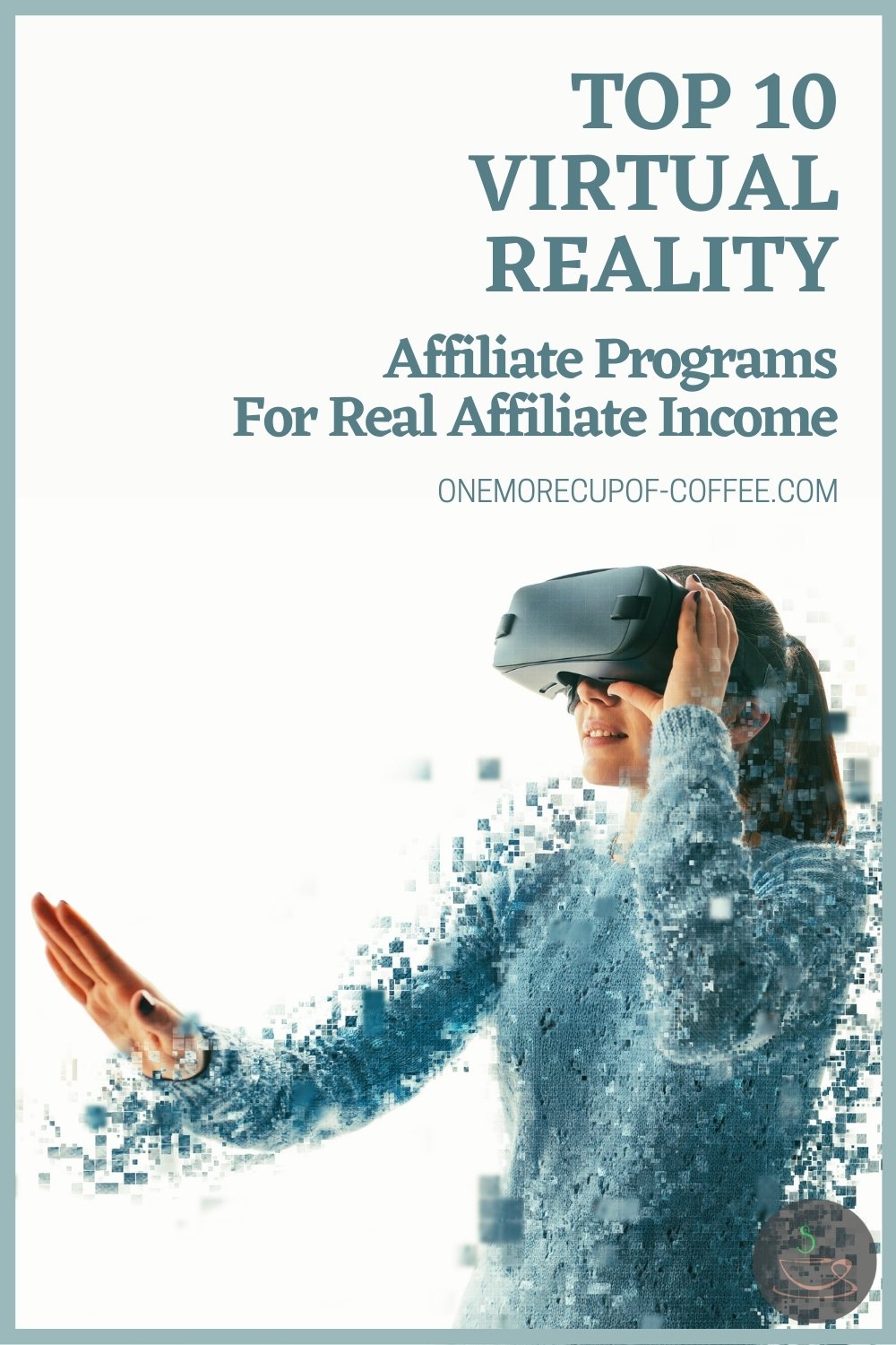身穿蓝色毛衣、头戴虚拟现实耳机的女子;与文字叠加“十大虚拟现实联盟计划为真正的联盟收入”
