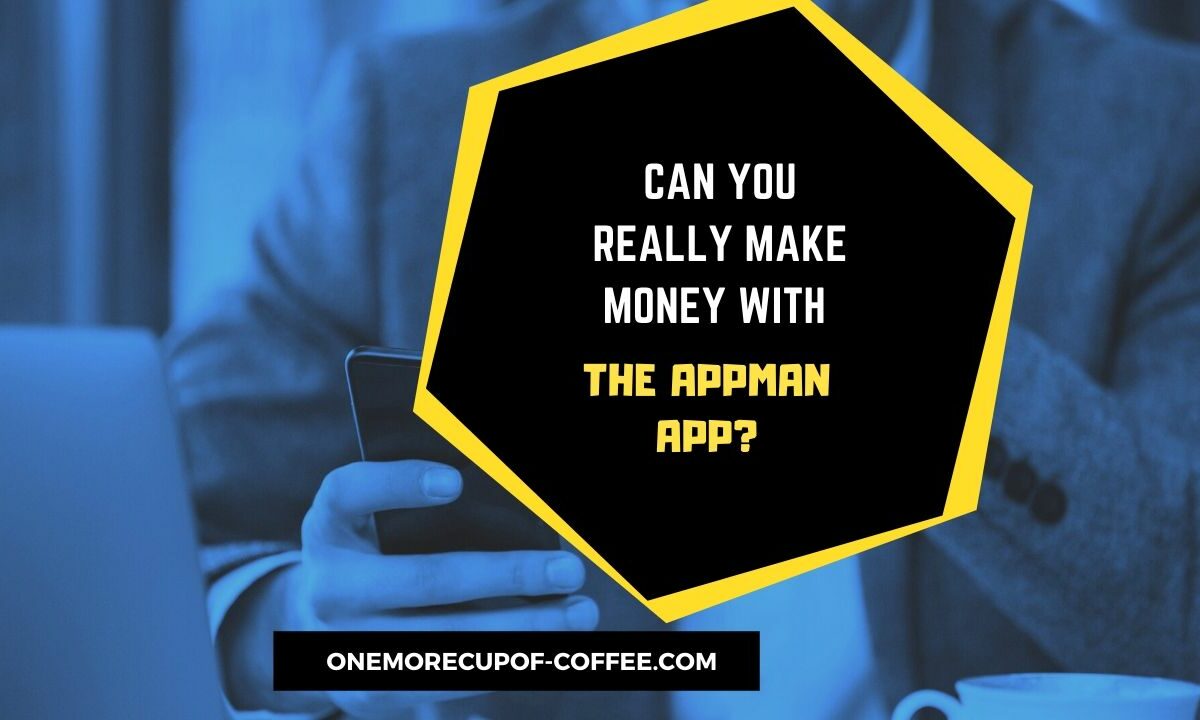 Make Money With The AppMan App Featured Image