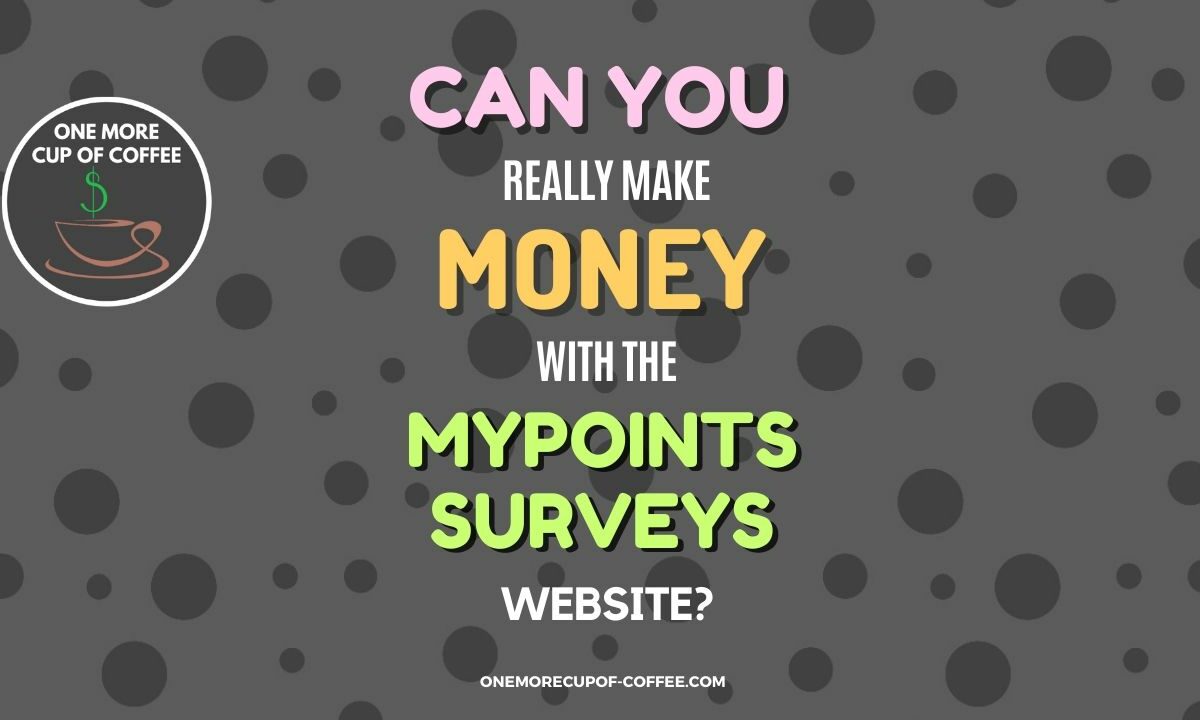 Make Money With The MyPoints Surveys Website Featured Image