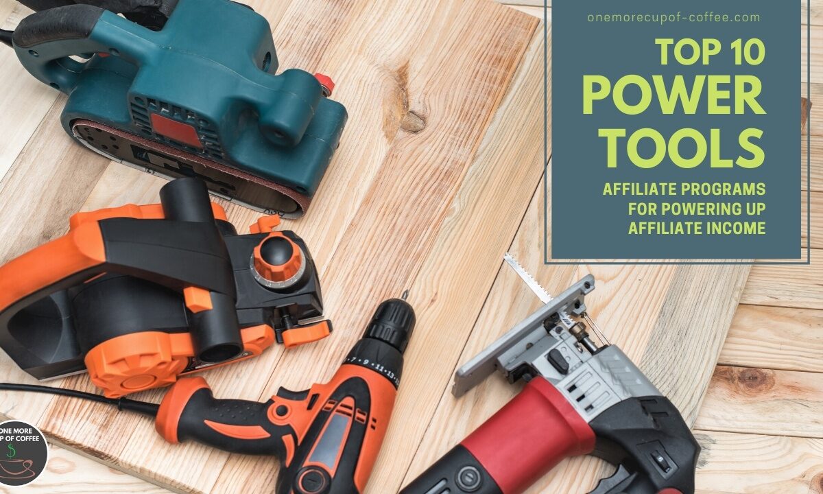 Top 10 Power Tools Affiliate Programs For Powering Up Affiliate Income feature image