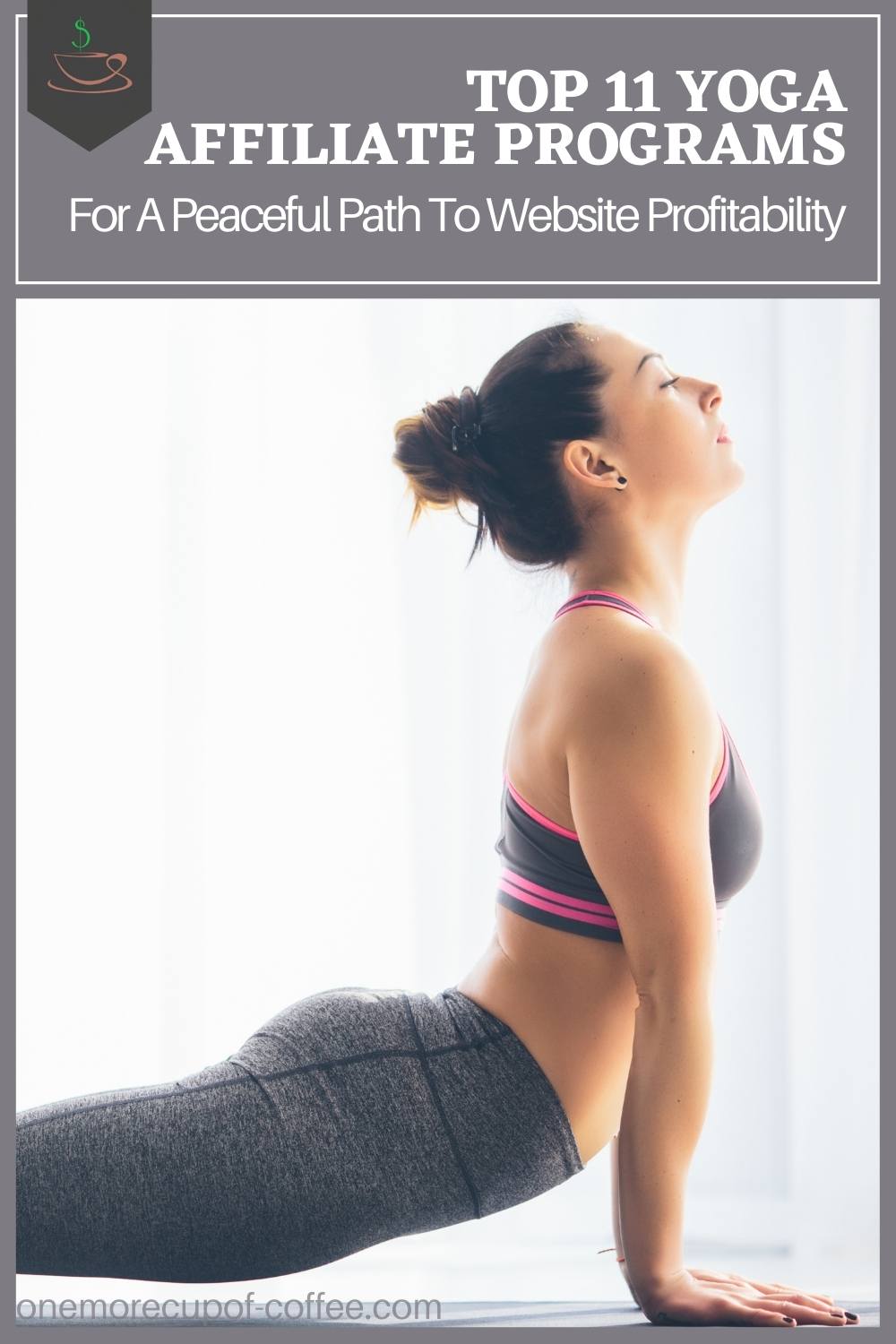 woman in grey sports bra with pink lining, and grey yoga pants, doing a yoga pose with text at the top in grey background 