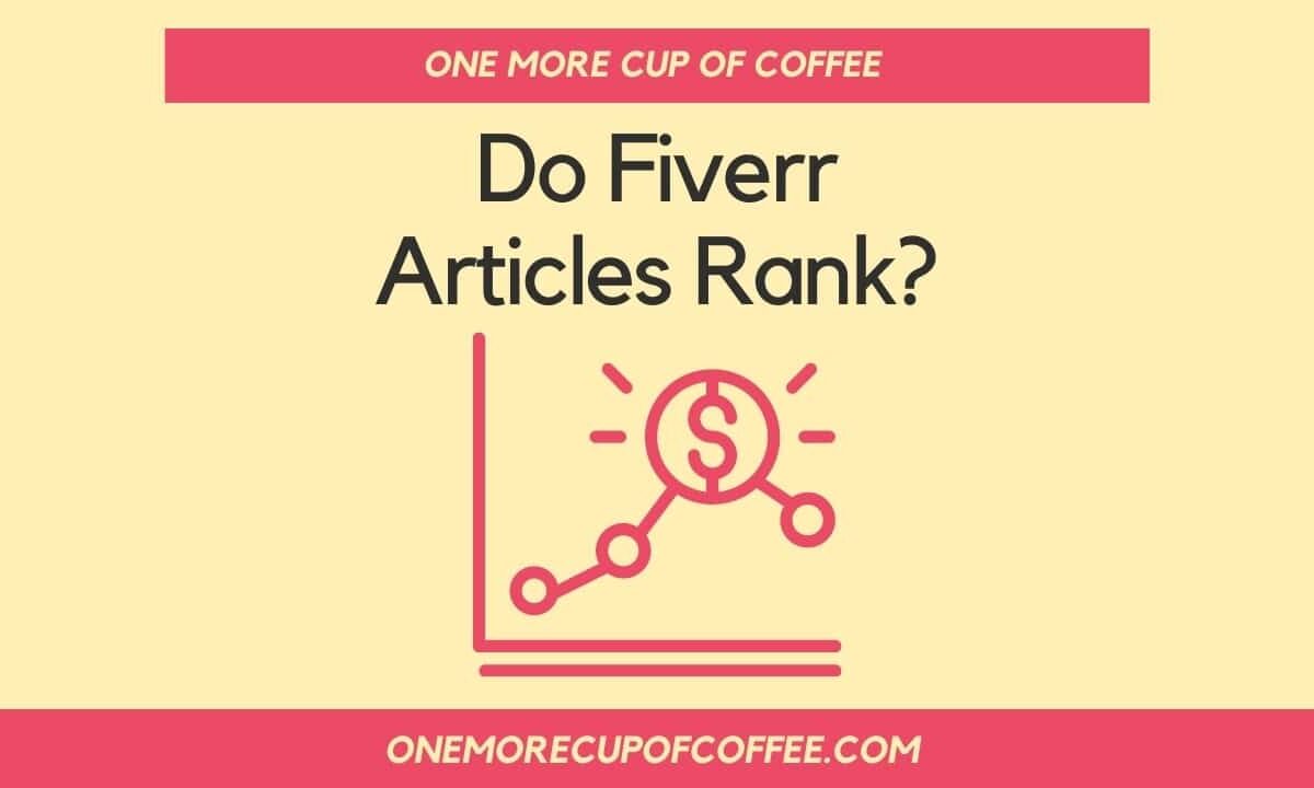 Do Fiverr Articles Rank Featured Image