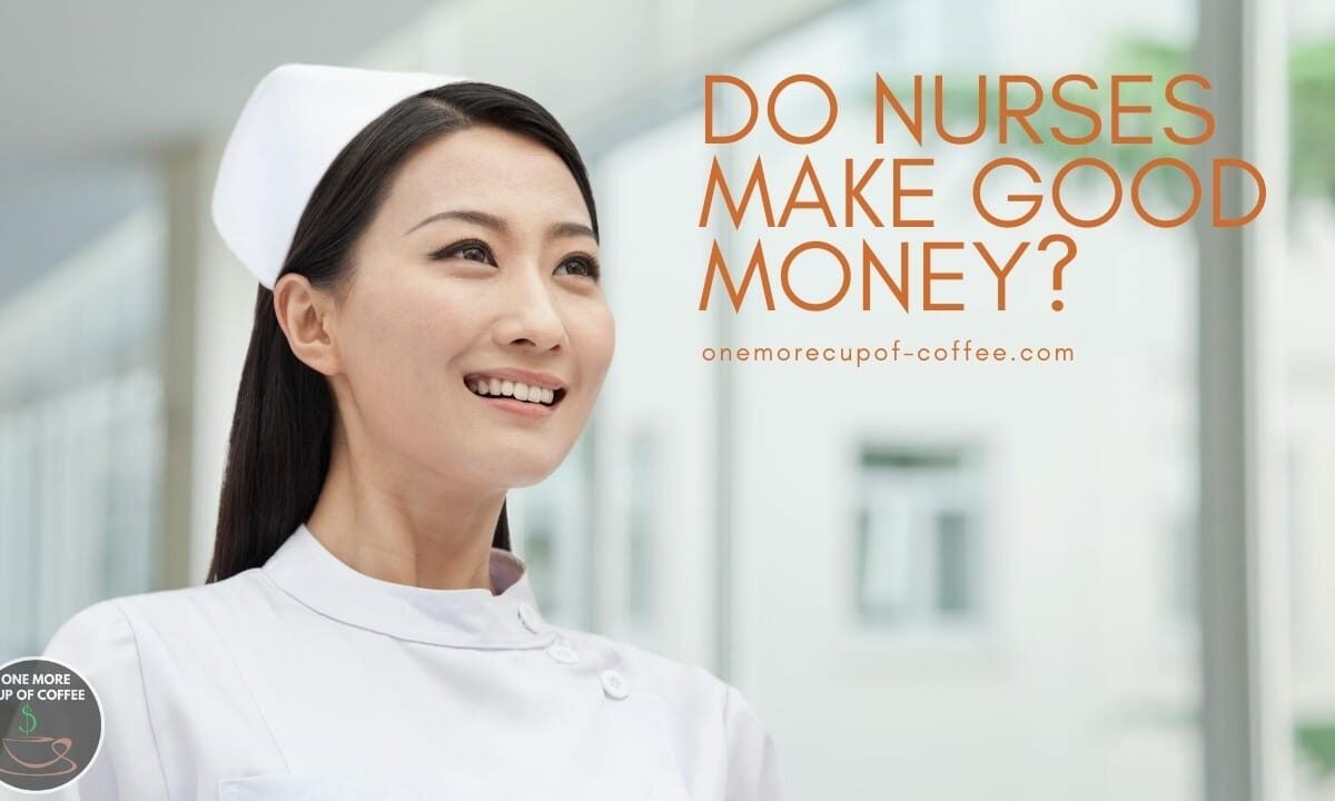 Do Nurses Make Good Money featured image