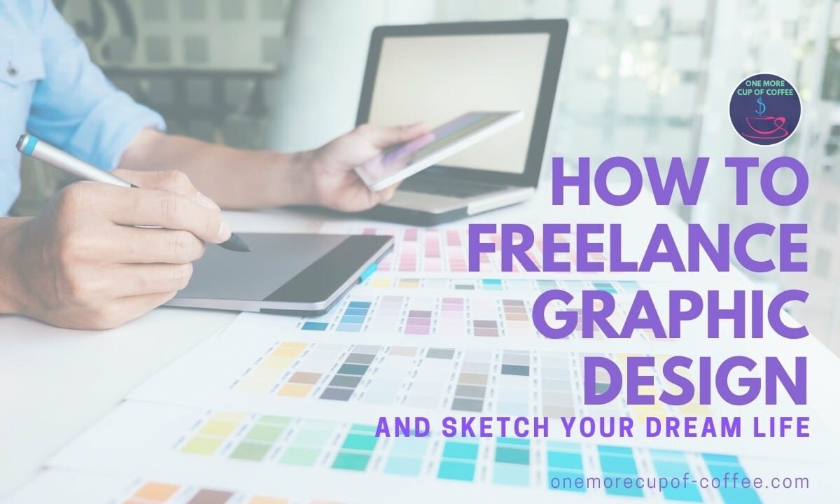 How To Freelance Graphic Design And Sketch Your Dream Life featured image