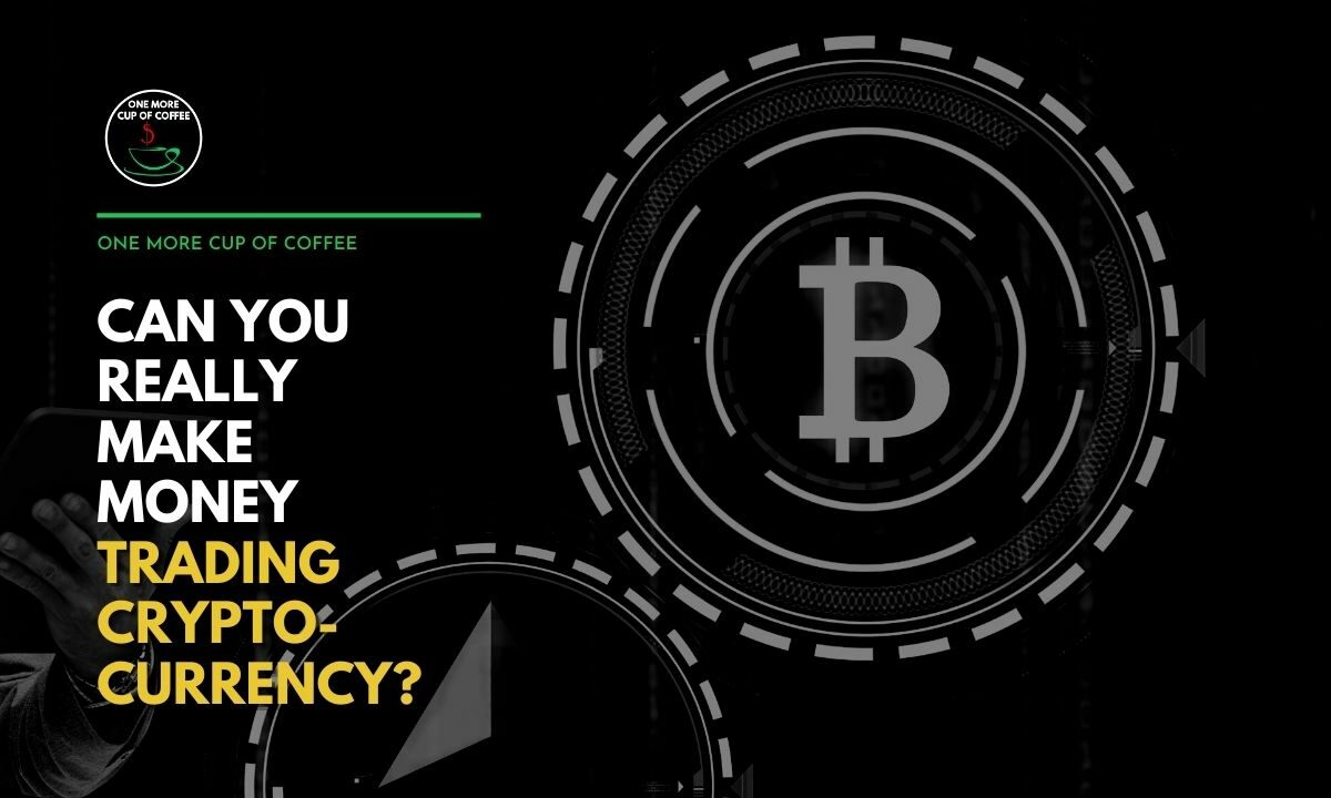 Can You Really Make Money Trading Cryptocurrency Featured Image