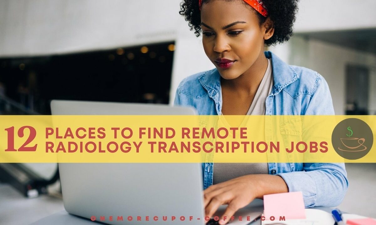 Places To Find Remote Radiology Transcription Jobs featured image