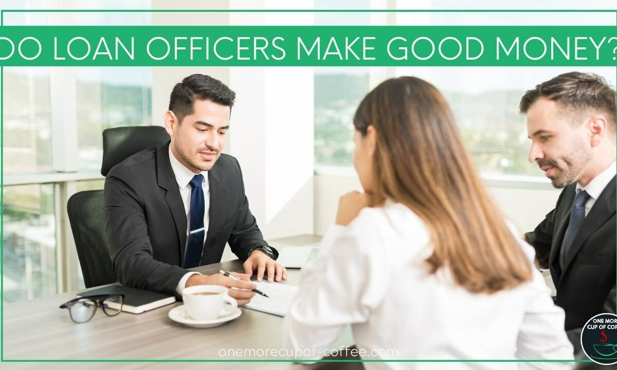 Do Loan Officers Make Good Money featured image