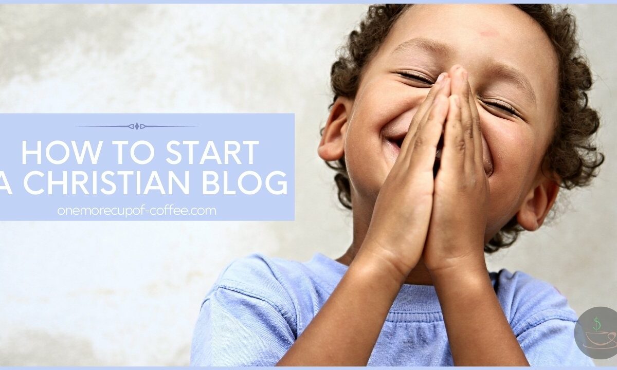 How To Start A Christian Blog featured image