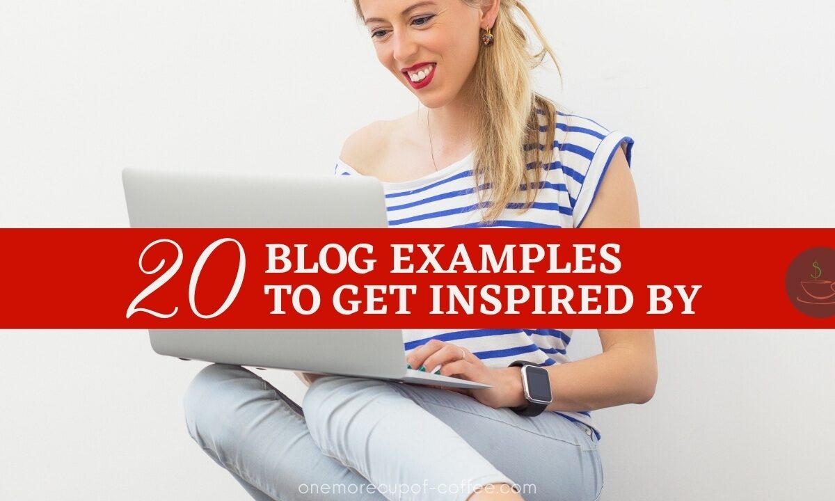 20 Blog Examples To Get Inspired By featured image
