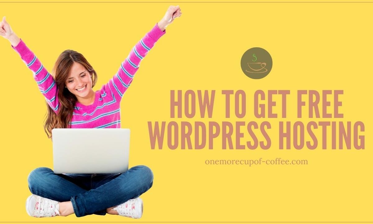 How To Get Free WordPress Hosting featured image