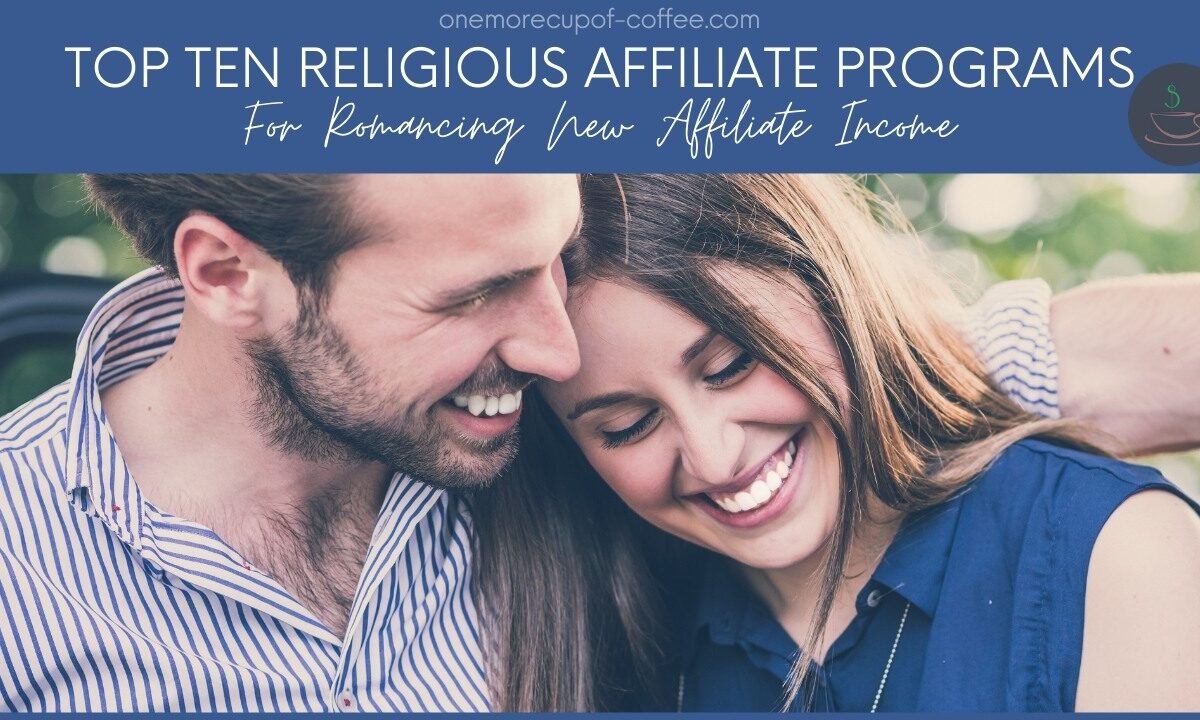 Top Ten Religious Dating Affiliate Programs For Romancing New Affiliate Income featured image